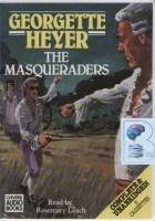 The Masqueraders written by Georgette Heyer performed by Rosemary Leach on Cassette (Unabridged)